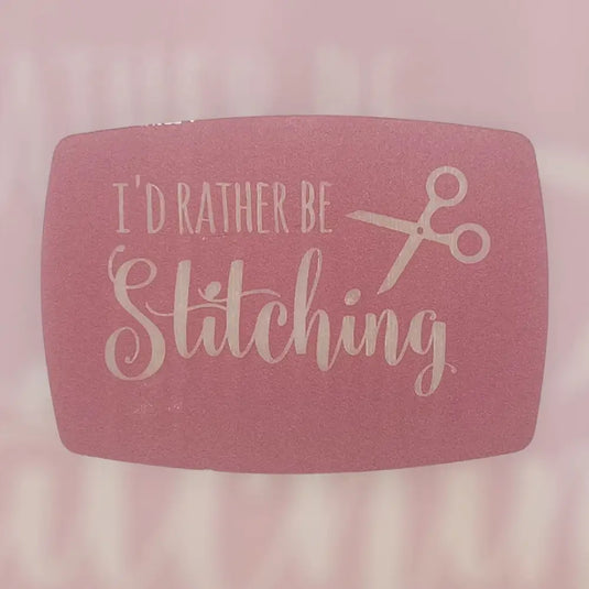 Magnetic Keeper-I’d Rather Be Stitching - Rose