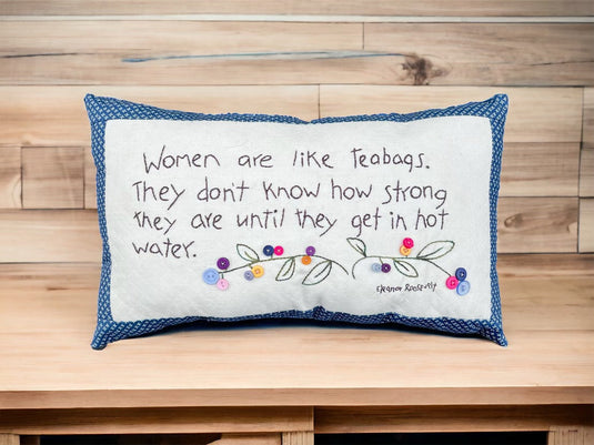 Women are like Tea Bags Pillow Kit