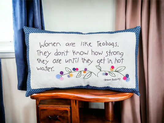 Women are like Tea Bags Pillow Kit